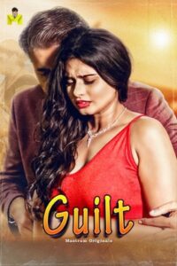 Guilt 2025 Hindi Season 01 Episodes 01-03 Mastram WEB Series 720p HDRip 1Click Downlod