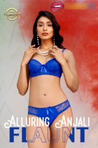 Alluring Anjali (Flaunt) 2025 Hindi Atrangii WEB Series 720p HDSRN Download