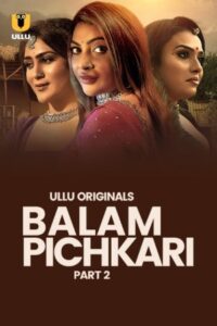 Balam Pichkari 2025 Hindi Season 01 Part 02 ULLU WEB Series 720p HDSRN Download