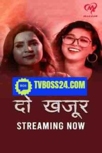 Do Khajur 2024 Hindi Season 01 [ Episodes 01-04 Join] Makhan WEB Series 720p HD-srn 1click Dawonlod