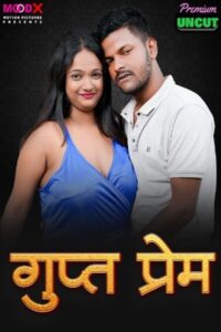 Gupt Prem 2025 Hindi MoodX Short Films 720p HDSRN Download