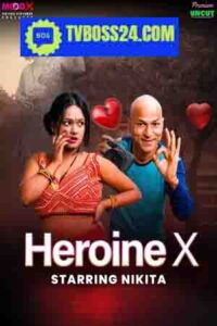 Heroine X 2025 Hindi MoodX Short Films 720p HDSRN Download