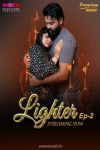 Lighter 2025 Hindi Season 01 [ Episodes 02 Added] Moodx WEB Series 720p HDSRN Download