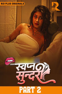 Swapna Sundariii 2025 Hindi Season 01 [Epi 03-05 Joined] Rioplus WEB Series 720p HDSRN Dawonlod