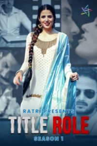 Title Role 2025 Hindi (Season 01 Complet) Ratri WEB Series 720p HDSRN Download