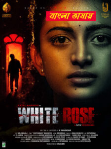 White Rose 2025 Bengali Dubbed Movie ORGE 720p WEBSRN 1Click Download