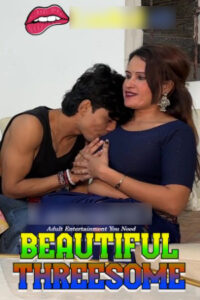 Beautiful Threesome 2025 Hindi Uncut Short Films 720p HDSRN Download