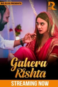 Gahera Rishtaa 2025 Hindi Season 01 [Epi 01-04 Joined] Rioplus WEB Series 720p