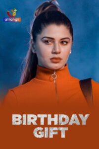 Birthday Gift 2025 Hindi Season 01 Episodes 1- 05 Atrangii WEB Series 720p HDRip 1Click Dawonlod
