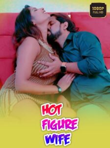 Hot Figure Wife 2025 Hindi Uncut Hot Short Film 720p HDRip 1Click Download