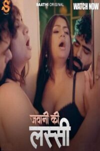 Jawani Ki Lassi 2025 Hindi Season 1 Episodes 1 Added Saathi WEB Series 720p HDRip 1Click Dawonlod