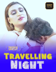 Travelling Night 2025 Hindi Uncut Hot Short Film 720p HDRip 1Click Free Download