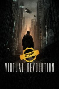 Virtual Revolution 2025 Bengali Dubbed Movie ORG 720p WEB-DL 1Click Free Download