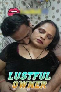 Lustful Owner 2025 Hindi Uncut Short Films 720p HDRip 1Click Download
