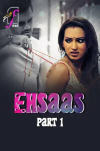 Ehsaas 2025 Hindi Season 01 Part 01 Feel WEB Series 720p HDRip 1Click Download