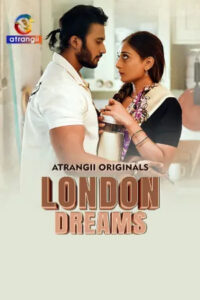 London Dreams 2025 Hindi Season 1 Part 1 Atrangii WEB Series 720p HDRip 1Click
