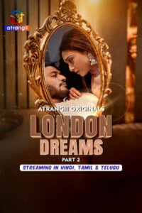 London Dreams 2025 Hindi Season 1 Part 2 Atrangii WEB Series 720p WEB-DL 1Click