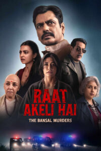 Raat Akeli Hai The Bansal Murders 2025 Hindi Movie 720p WEB-DL 1Click Download
