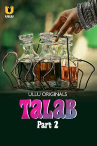 Talab 2025 Hindi Season 01 Part 02 ULLU WEB Series 720p WEB-DL 1Click Download