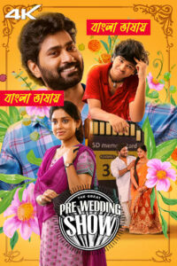 Download The Great Pre-Wedding Show (2025) Bengali Dubbed Movie 720p UNCUT WEB-DL [1Click]
