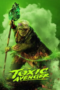 The Toxic Avenger (2025) Hindi Dubbed Movie ORG WEB-DL | 720p | 480p | 1Click Download