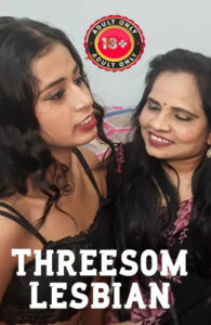 Threesom Lesbian 2025 Hindi Uncut Short Films 720p HDRip 1Click Download