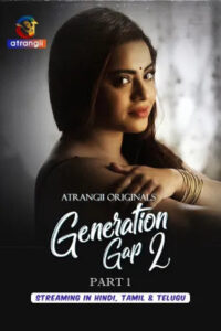 Generation Gap 2026 Hindi Season 2 Part 1 Atrangii WEB Series 720p WEB-DL 1Click Dow