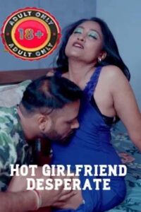Hot Girlfriend Desperate 2026 Hindi Uncut Short Films 720p HDRip 1Click Download