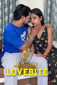 Lovebite 2026 Hindi Uncut Short Films 720p HDRip 1Click Download