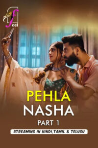 Pehla Nasha 2026 Hindi Season 01 Part 01 Feel WEB Series 720p WEB-DL 1Click Download