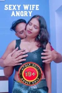 Sexy Wife Angry 2026 Hindi Uncut Short Films 720p HDRip 1Click Download