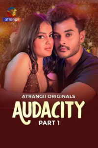 Audacity 2026 Hindi Season 1 Part 1 Atrangi WEB-DL 720p Download – Tvboss24